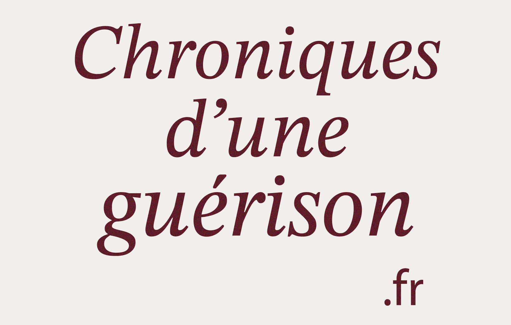 Chroniques d'une guérison